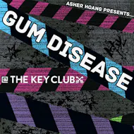 Gum Disease @ The Key Club at The Key Club