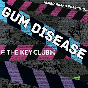 Gum Disease @ The Key Club