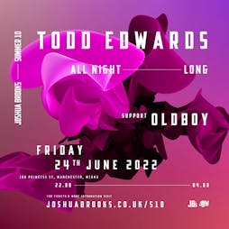 Todd Edwards | All Night Long Tickets | Joshua Brooks Manchester  | Fri 24th June 2022 Lineup