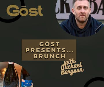 Gost presents... Brunch with Michael Bergson!