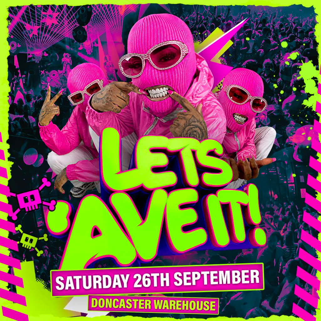 Lets Ave It - Doncaster Warehouse at The Doncaster Warehouse