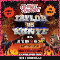 CU NEXT TUESDAY | TAYLOR VS KANYE  l| 28/05/24 at The Arch