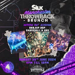 Dj Silk Presents The Throwback Brunch Manchester Tickets | Impossible  Manchester  | Sun 30th June 2024 Lineup