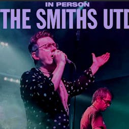 The Smiths UTD Tickets | The Sound Lounge Darwen Darwen  | Sat 19th October 2024 Lineup
