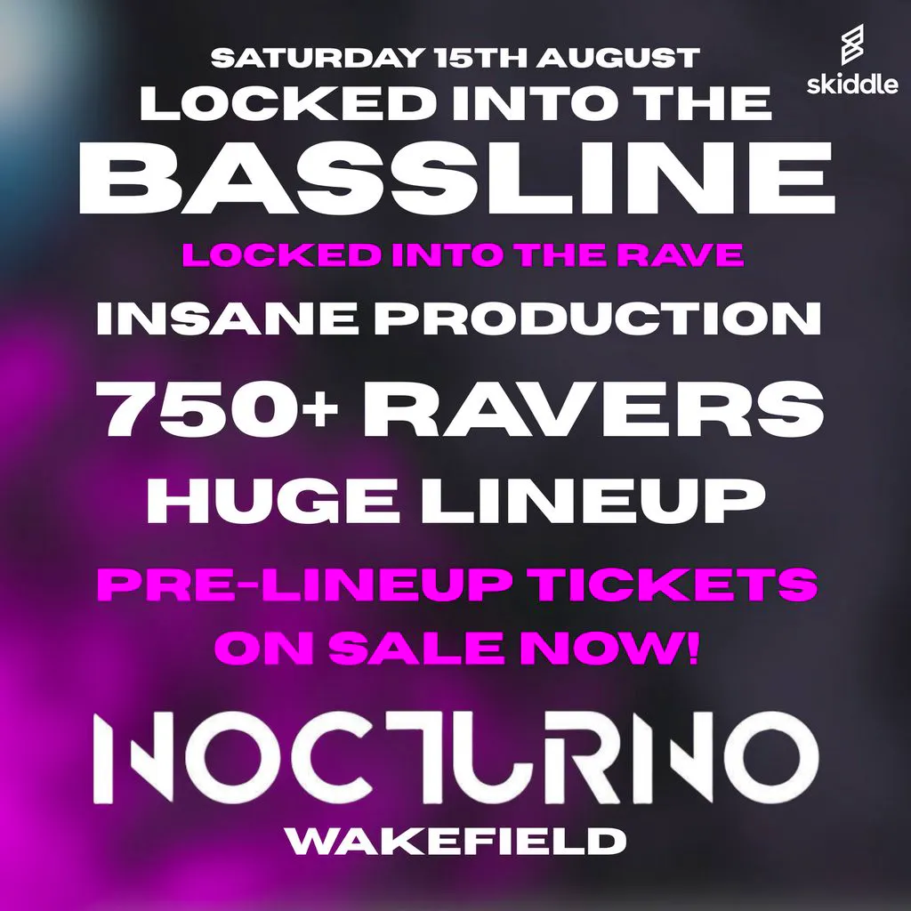 Locked Into The Bassline - WAKEFIELD Club Nocturno at Club Nocturno
