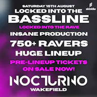 Locked Into The Bassline - WAKEFIELD Club Nocturno at Club Nocturno