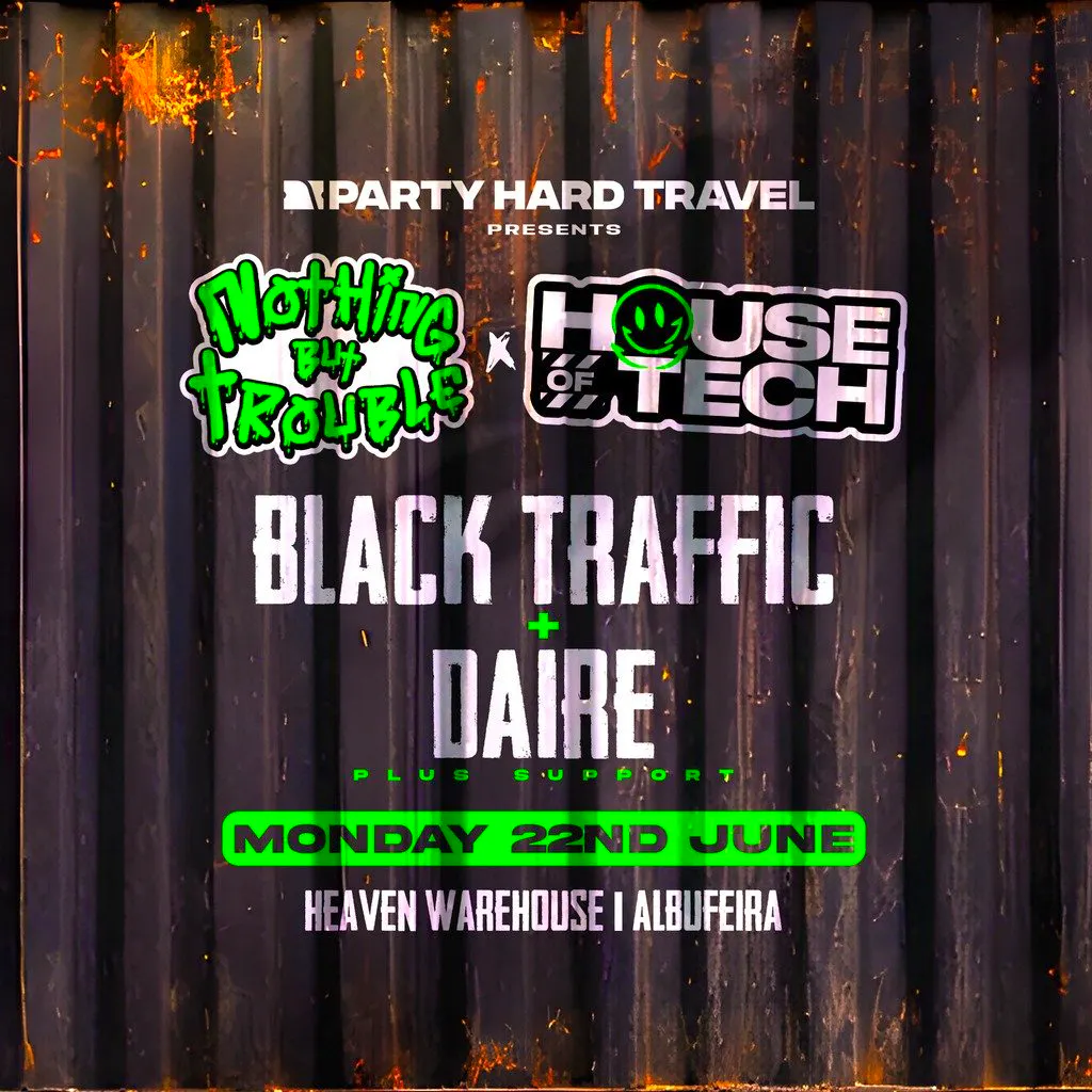 House of Tech Albufeira - DAIRE + Black Traffic at Heaven Warehouse