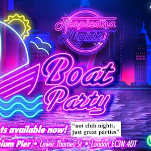 Tropicana Nights - The Ultimate 80s Thames Boat Cruise