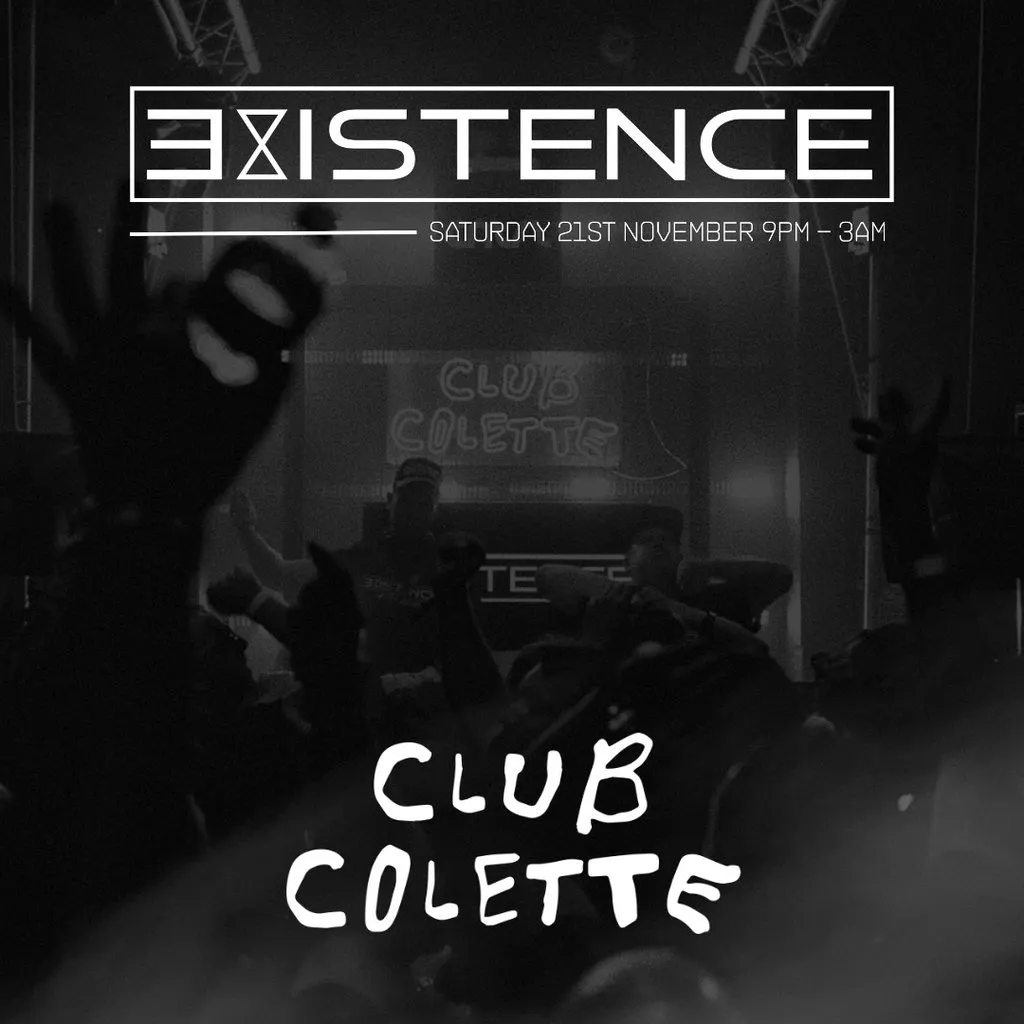 Existence - Birmingham at Club Colette