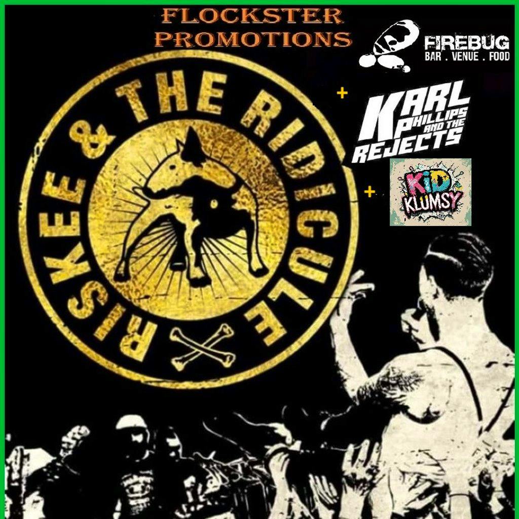 Riskee and the Ridicule+Karl Philips and the Rejects+Kid Klumsy at Firebug