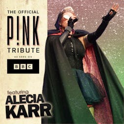 The Official P!NK Tribute featuring Alecia Karr Tickets | The Ferry Glasgow  | Sat 30th March 2024 Lineup