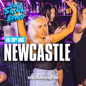 Old Skool Bingo Fri 28th August Newcastle