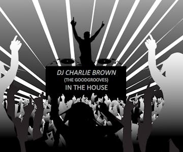 The Goodgrooves Presents DJ Charlie Brown Live