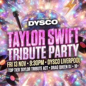 TAYLOR SWIFT Tribute Party @ Dysco, Liverpool