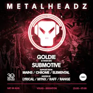 Metalheadz x 30 years of Volks - GOLDIE, Submotive at The Volks Nightclub