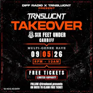 FREE RAVE - Six Feet Under Bday Bash - TRNSLUCNT TAKEOVER at Six Feet Under