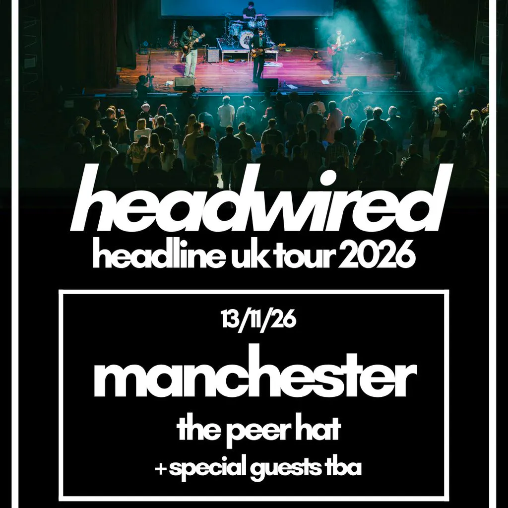 Headwired UK Tour 2026 - Manchester at The Peer Hat