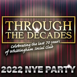 Through The Decades NYE Party Tickets | Whittingham And Goosnargh Sports And Social Club Preston  | Sat 31st December 2022 Lineup