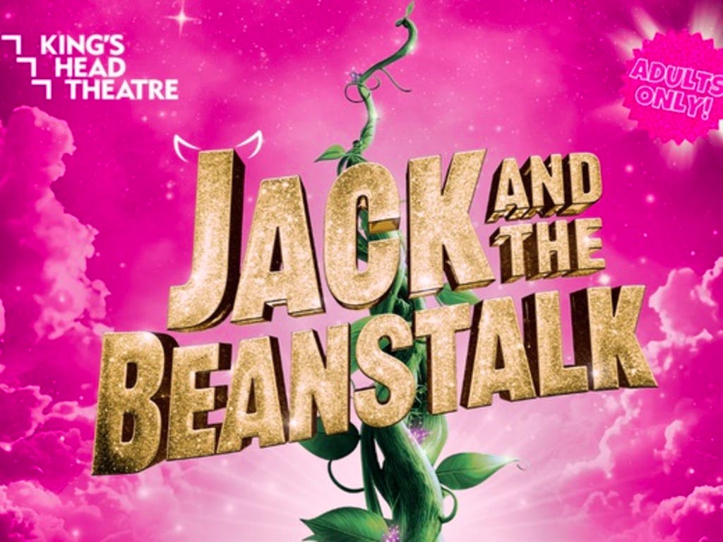 Jack And The Beanstalk - Adults Only at Kings Head Theatre