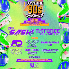 DJ SASH! & MORE | Love the 90s Festival | Ultra Warehouse, Derby