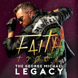 Faith: The George Michael Legacy | Ferneham Hall Fareham  | Sat 16th February 2019 Lineup
