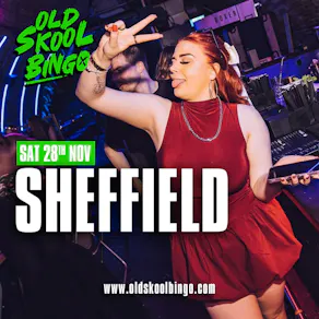 Old Skool Bingo Sat 28th Nov Sheffield