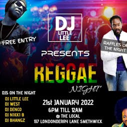 DJ LITTLE LEE PRESENTS REGGAE NIGHT (FREE ENTRY) Tickets | The Local Smethwick  | Fri 21st January 2022 Lineup