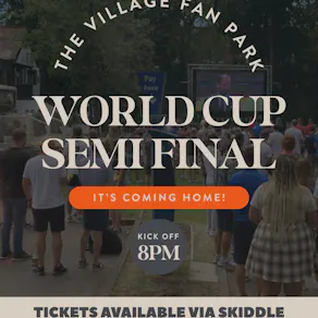 THE VILLAGE FAN PARK: England vs Argentina World Cup Semi Final!