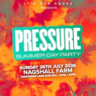 It's Our House LDN: PRESSURE SUMMER DAY PARTY @Nagshall Farm at Nags Hall Farm