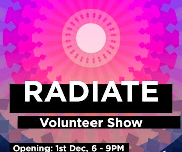 Radiate: Volunteer Show