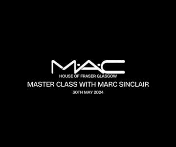 M-A-C Masterclass With Marc Sinclair