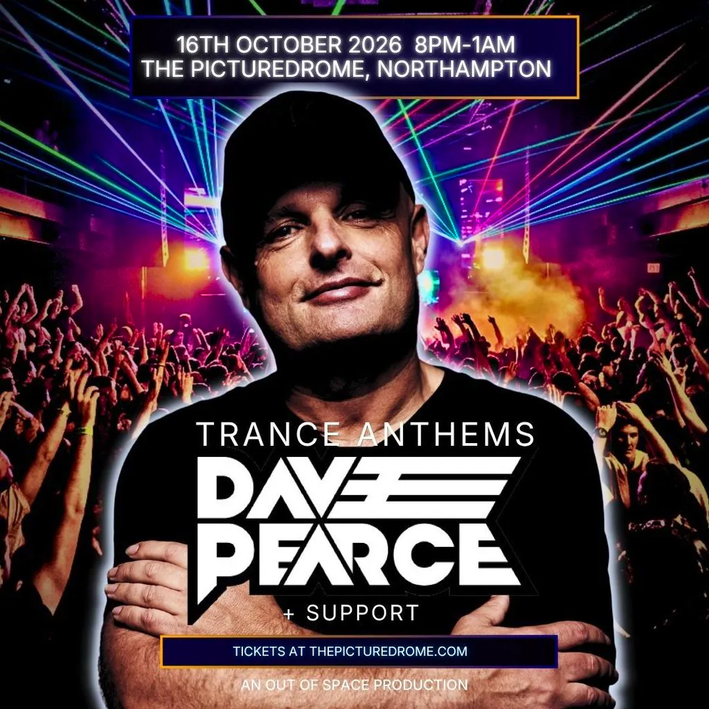 Dave Pearce Trance Anthems - Northampton at Picturedrome Northampton