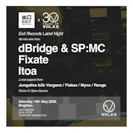 Exit Records - Dbridge & Sp:MC, Fixate, Itoa at The Volks Nightclub
