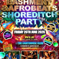 Bashment & Afrobeats Shoreditch Party - Everyone Free Before 12 at The Lighthouse Bar And Club