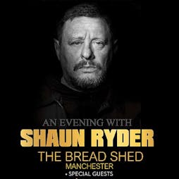 An evening with Shaun Ryder + The Jade Assembly Tickets | The Bread Shed Manchester  | Sun 22nd December 2019 Lineup