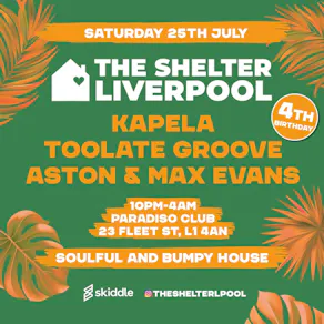 The Shelter Liverpool 4th birthday- Kapela & Toolate Groove