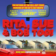 Rita, Sue & Bob Too! at The Old Savoy Home Of The Deco Theatre