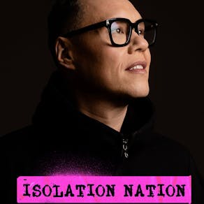 Gok Wan Presents: Isolation Nation Liverpool