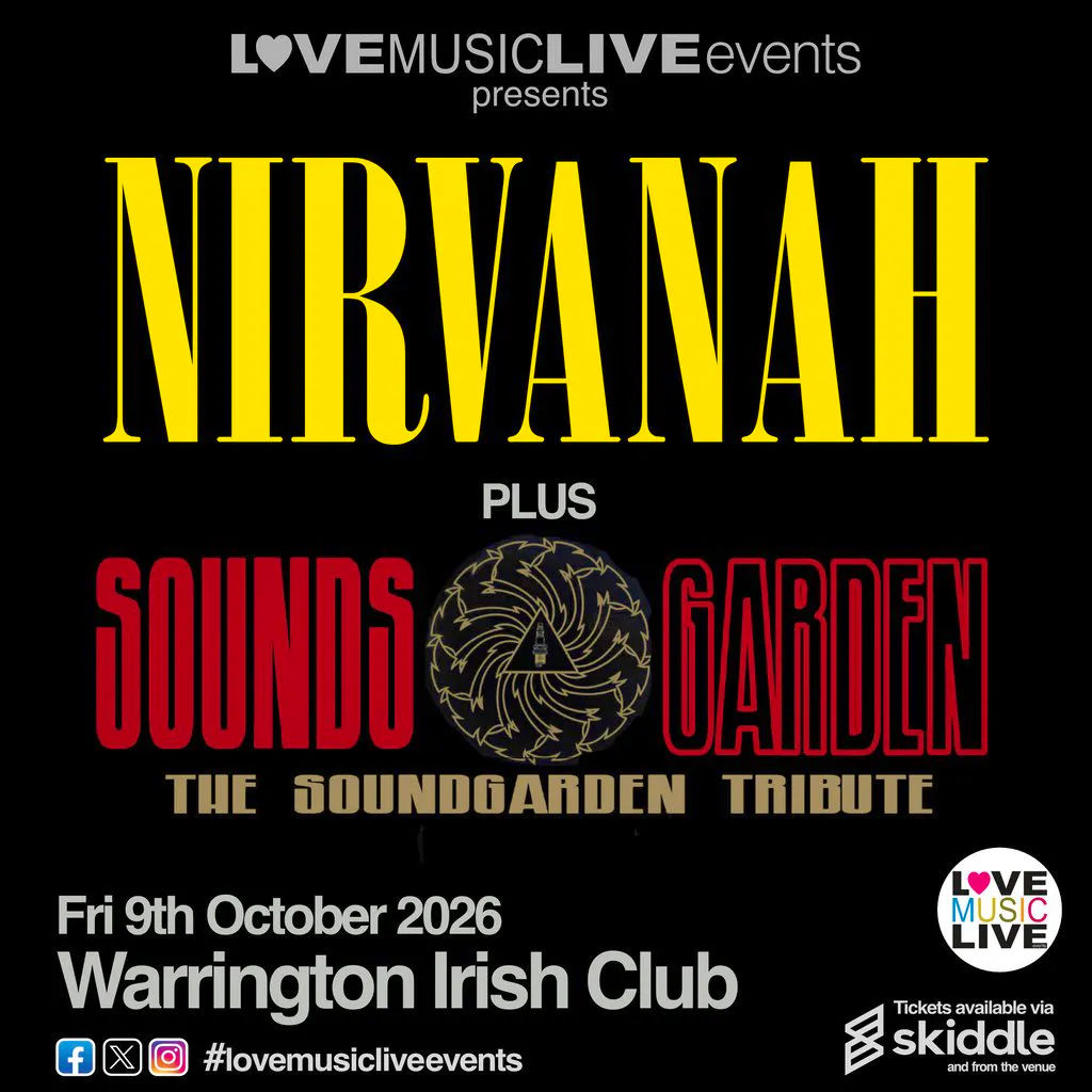 NIRVANAH & SOUNDS GARDEN - Warrington - Fri 9th Oct - Tributes at The Irish Club