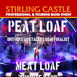 Peat Loaf - Meat Loaf Tribute Tickets | The Stirling Castle Bridlington  | Sat 21st May 2022 Lineup