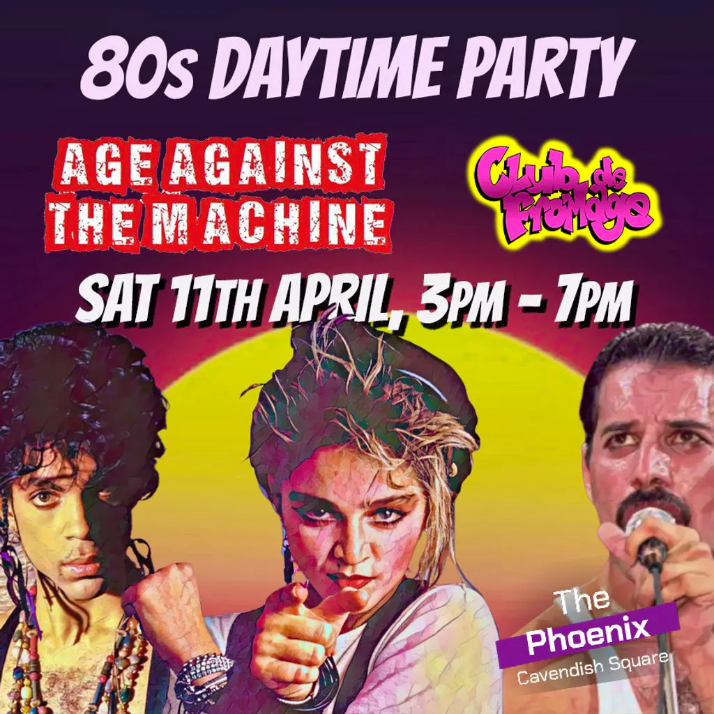 80s SPECIAL: Age Against The Machine Over 30s Daytime Party at The Phoenix Cavendish Square
