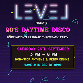 90's Daytime Disco - Level Warrington
