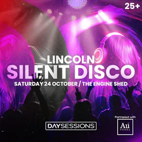 DAY SESSIONS Presents: SILENT DISCO - Lincoln - 2026