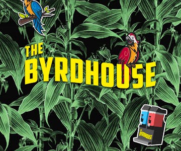 The Byrdhouse : Bath w/ Danny Byrd, Pola & Bryson, Gray
