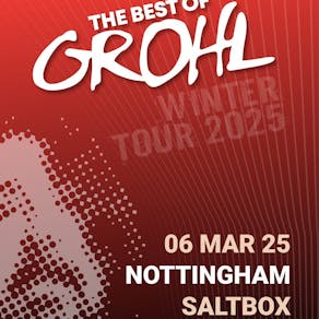 The Best of Grohl - Saltbox, Nottinghham