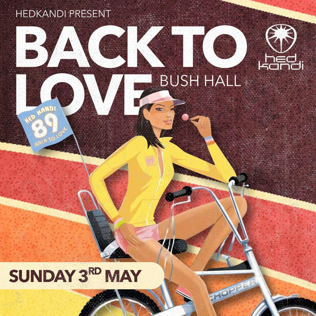 Hedkandi Present Back To Love @ Bush Hall : London at Bush Hall