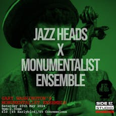 JAZZ HEADS PARTY x THE MONUMENTALIST ENSEMBLE at SIDE STREET STUDIO