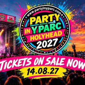 Party In Y Parc 2027