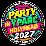 Party In Y Parc 2027 at Holyhead TBC