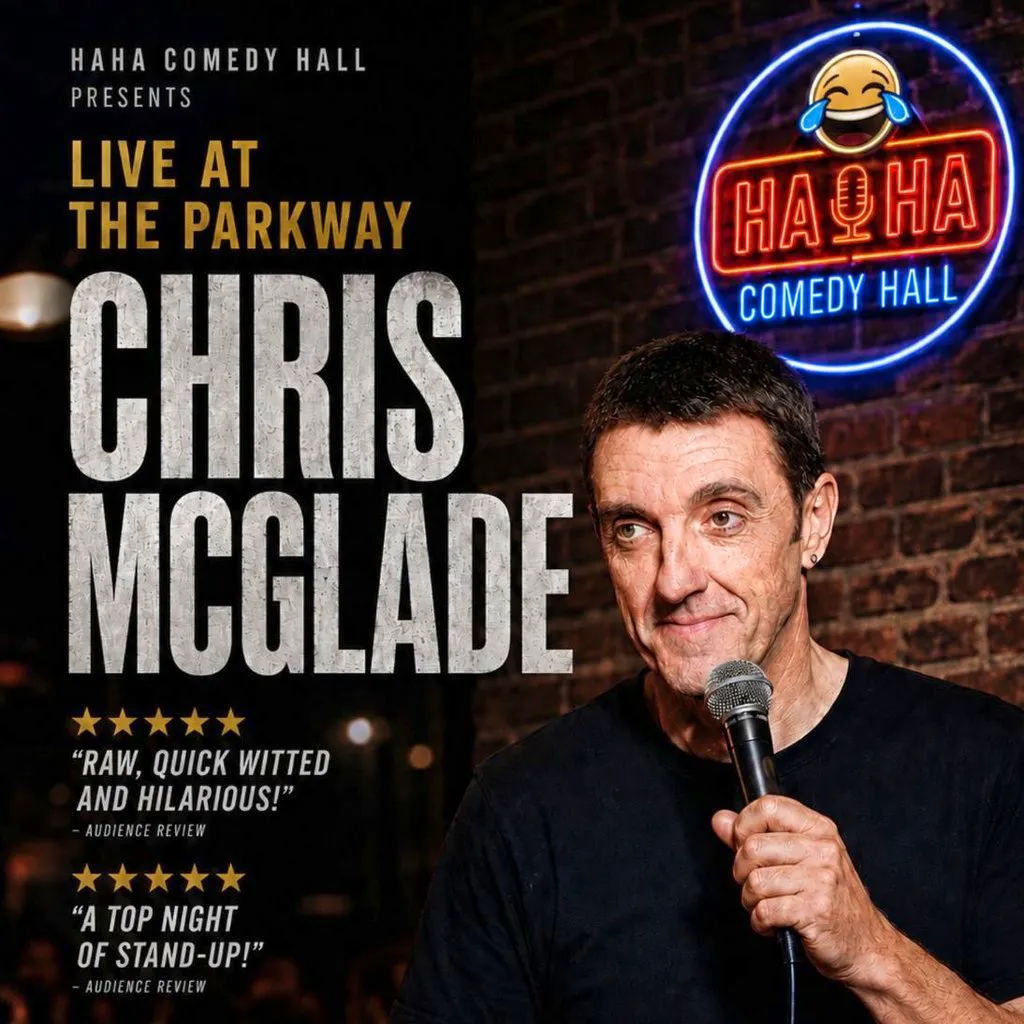 Ha Ha Comedy Hall Presents Chris McGlade - MC James Kilvington at The Parkway Sports Bar, Lounge And Function Suite